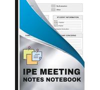 IEP Meeting Notes Notebook: Special Education Teacher Planner for Individualized Education Plan Meetings, Parent Conferences, Student Progress Notes & Classroom Communication