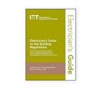 Iet Electrician's Guide To The Building Regulations - 6Th Edition