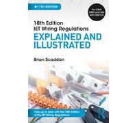 IET Wiring Regulations: Explained and Illustrated