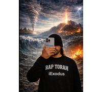 iExodus: A Worshipful Rap Retelling of the Inspired Book from the Torah: Exodus