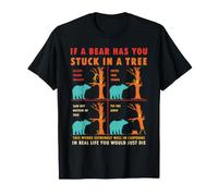 If A Bear Has You Stuck in A Tree Vintage Quote T-Shirt
