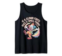 If A Clown Farts Does It Smell Funny Circus Gag Jokes - Tank Top