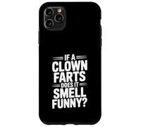 If a Clown Farts Does It Smell Funny? Hilarious Joke Case for iPhone 11 Pro Max