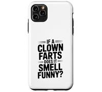 If a Clown Farts Does It Smell Funny? Hilarious Joke Case for iPhone 11 Pro Max