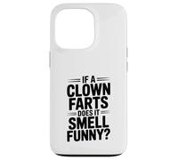 If a Clown Farts Does It Smell Funny? Hilarious Joke Case for iPhone 13 Pro