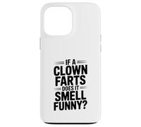 If a Clown Farts Does It Smell Funny? Hilarious Joke Case for iPhone 13 Pro Max