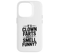 If a Clown Farts Does It Smell Funny? Hilarious Joke Case for iPhone 14 Pro