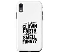 If a Clown Farts Does It Smell Funny? Hilarious Joke Case for iPhone XR