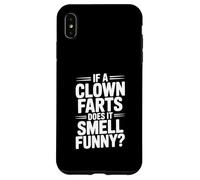 If a Clown Farts Does It Smell Funny? Hilarious Joke Case for iPhone XS Max