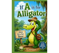 If A is for Alligator: ...then B is for Bear