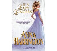 If a Lady Lingers: A Capturing the Carlisles Novella