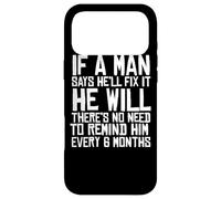 If A Man Says He'll Fix it He Will Funny Fathers Day Case for iPhone 17 Pro Max