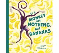 If a Monkey Ate Nothing but Bananas