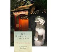 If a Mountain Lion Could Sing: The Lyric Poems of Xin Qiji