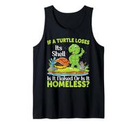 If A Turtle Loses Its Shell is It Naked Or is | Turtle Tank Top