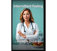 IF After 40: Hormone-Smart Intermittent Fasting for Women: A Science-Based Guide to Weight Loss, Energy & Wellness During Perimenopause and Beyond