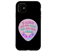 If Aliens Can Find Earth You Can Find A Pencil Woman Teacher Case for iPhone 11