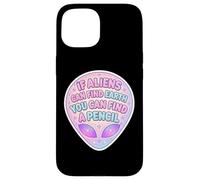 If Aliens Can Find Earth You Can Find A Pencil Woman Teacher Case for iPhone 15