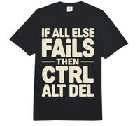 If All Else Fails Then Ctrl Alt Del Computer Programmer Comfort Colors Adult Heavyweight T-Shirt