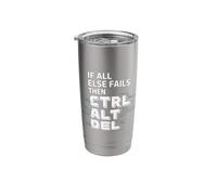 If All Else Fails Then Ctrl Alt Del Computer Programmer |- Stainless Steel Insulated Tumbler