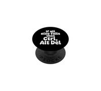 If All Else Fails Then Ctrl Alt Del - PopSockets Adhesive PopGrip