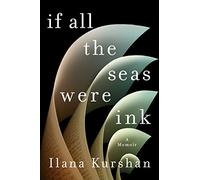 If All the Seas Were Ink: A Memoir