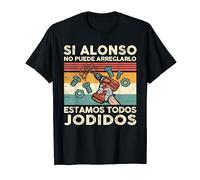 If Alonso Can't Fix It We're Forged Alonso T-Shirt
