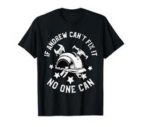 If Andrew Can't Fix It No One Can First Name Andrew T-Shirt