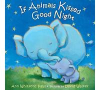 If Animals Kissed Good Night by Ann Whitford Paul (2014, Children's Board Books)