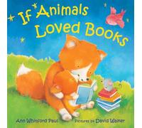 If Animals Loved Books (If Animals Kissed Good Night)