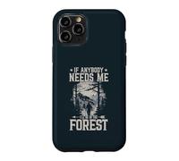 If Anybody Needs Me I Will Be In The Forest Hiking Case for iPhone 11 Pro