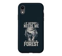 If Anybody Needs Me I Will Be In The Forest Hiking Case for iPhone XR