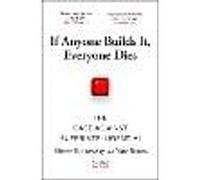 If Anyone Builds It, Everyone Dies