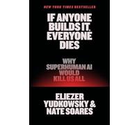 If Anyone Builds It, Everyone Dies : Why Superhuman Ai - Hardcover NEW Eliezer