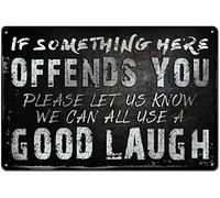 If Anything here Offends You, let us Know and we can All Have a Good Laugh Creative Tin Sign Metal Sign Vintage Wall Decor, Home Gate Garden Bar Cafe Room Shop Bar 12x8inch Plaque Tin Sign