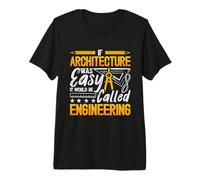 If Architecture was Easy It Would Architectural Architecture Premium T-Shirt