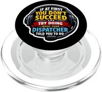If At First Don't Succeed Do What Your Dispatcher Told You PopSockets PopGrip for MagSafe