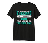 If At First Try Doing What Andy T-Shirt Name Andy Premium T-Shirt