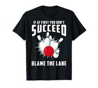 If at First You Dont Succeed Bowling Ten Pin T-Shirt