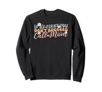 If At First You Don't Succeed Call Mom Parent Family Mother Sweatshirt