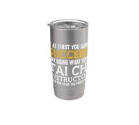 If At First You Don't Succeed Doing What Tai Chi Instructor Stainless Steel Insulated Tumbler