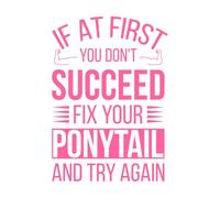 if at First You Don't Succeed fix Your Ponytail and Try Again Fine Carving Decals 36x51.1cm Waterproof Pink
