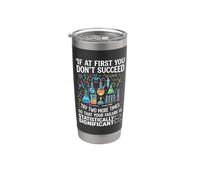 If At First You Don't Succeed Funny Science Stainless Steel Insulated Tumbler
