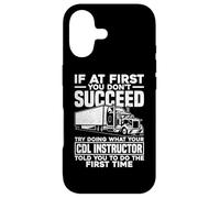 If At First You Don't Succeed Funny Trucker CDL Instructor Case for iPhone 17