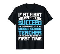 If at First You Don't Succeed Middle School Teacher Educator T-Shirt