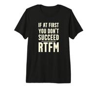 If At First You Don't Succeed RTFM Customer Support Premium T-Shirt