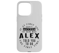 If At First You Don't Succeed Try Doing What Alex Case for iPhone 15 Pro Max