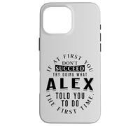 If At First You Don't Succeed Try Doing What Alex Case for iPhone 16 Pro Max