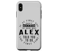 If At First You Don't Succeed Try Doing What Alex Case for iPhone XS Max