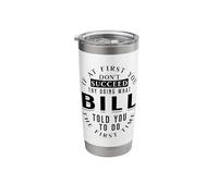 If At First You Don't Succeed Try Doing What Bill Stainless Steel Insulated Tumbler